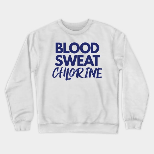Blood Sweat Chlorine Crewneck Sweatshirt by Evolvo Solutions
